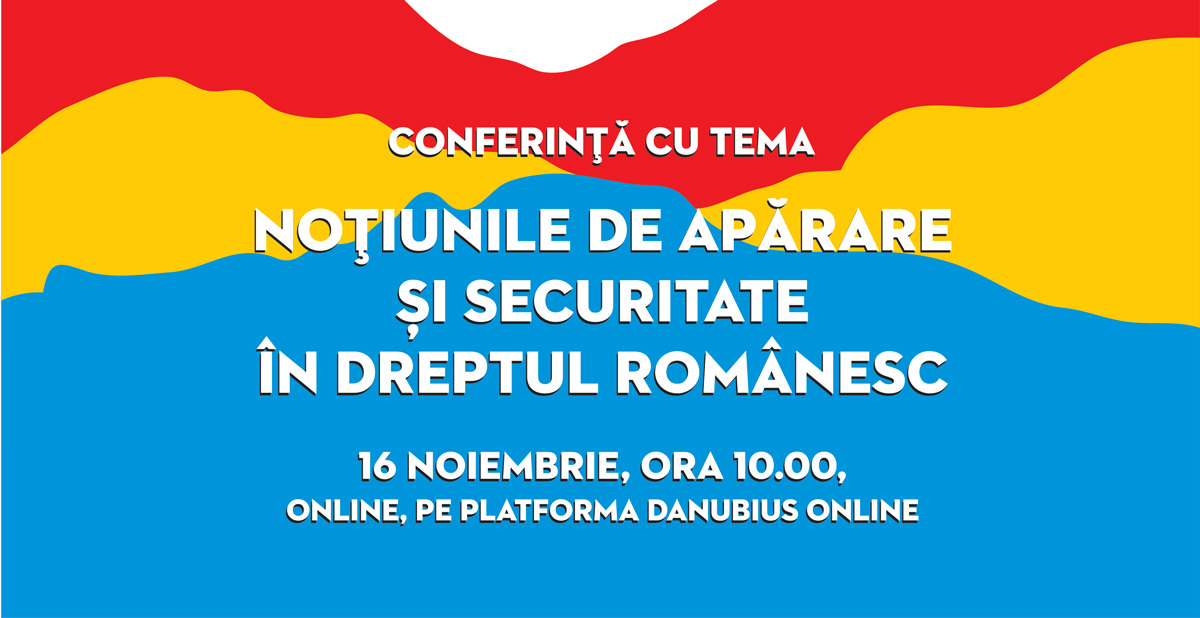 Conferință cu tema „Noțiunile apărare și securitate în dreptul românesc”